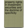 Property Rights In Investment Securities And The Doctrine Of Specificity door Erica Johansson