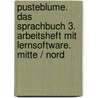 Pusteblume. Das Sprachbuch 3. Arbeitsheft mit Lernsoftware. Mitte / Nord door Onbekend