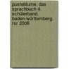 Pusteblume. Das Sprachbuch 4. Schülerband. Baden-württemberg. Rsr 2006 door Onbekend