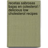Recetas sabrosas bajas en colesterol / Delicious Low Cholesterol Recipes by Friedrich Bohlmann
