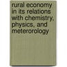 Rural Economy In Its Relations With Chemistry, Physics, And Meterorology by J.B. Boussingault