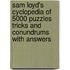 Sam Loyd's Cyclopedia Of 5000 Puzzles Tricks And Conundrums With Answers