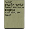 Selling Security-Reactive Based Service To Proactive Marketing And Sales door Bill Wise Cpp