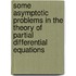 Some Asymptotic Problems In The Theory Of Partial Differential Equations