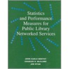 Statistics and Performance Measures for Public Library Networkedservices by John Carlo Bertot