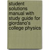Student Solutions Manual With Study Guide For Giordano's College Physics by Richard Grant