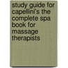 Study Guide for Capellini's the Complete Spa Book for Massage Therapists door Steve Capellini