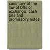 Summary Of The Law Of Bills Of Exchange, Cash Bills And Promissory Notes door Sir John Bayley