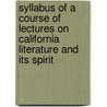 Syllabus Of A Course Of Lectures On California Literature And Its Spirit door Onbekend