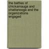 The Battles of Chickamauga and Chattanooga and the Organizations Engaged door Henry Van Ness Boynton