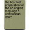 The Best Test Preparation For The Ap English Language & Composition Exam door Sally Wood