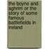 The Boyne And Aghrim Or The Story Of Some Famous Battlefields In Ireland