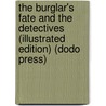 The Burglar's Fate And The Detectives (Illustrated Edition) (Dodo Press) by Allan Pinkerton