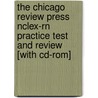 The Chicago Review Press Nclex-rn Practice Test And Review [with Cd-rom] door Linda Waide