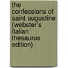 The Confessions Of Saint Augustine (Webster's Italian Thesaurus Edition) by Reference Icon Reference