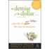 The Demise of the Dollar...and Why It's Even Better for Your Investments