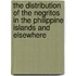 The Distribution Of The Negritos In The Philippine Islands And Elsewhere