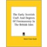 The Early Scottish Craft And Degrees Of Freemasonry In The British Isles