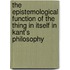 The Epistemological Function Of The Thing In Itself In Kant's Philosophy