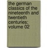 The German Classics of the Nineteenth and Twentieth Centuries; Volume 02 door Kuno Francke