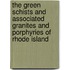 The Green Schists And Associated Granites And Porphyries Of Rhode Island