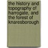 The History And Topography Of Harrogate, And The Forest Of Knaresborough