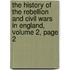 The History Of The Rebellion And Civil Wars In England, Volume 2, Page 2