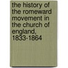 The History Of The Romeward Movement In The Church Of England, 1833-1864 door Walter Walsh