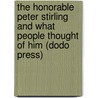 The Honorable Peter Stirling And What People Thought Of Him (Dodo Press) by Paul Leicester Ford
