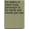 The Letters Of Robert Louis Stevenson To His Family And Friends Part Two door Robert Louis Stevension