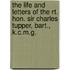 The Life And Letters Of The Rt. Hon. Sir Charles Tupper, Bart., K.C.M.G.