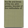 The Life And Times Of The Rev. John Wesley, Founder Of The Methodists V2 door Luke Tyerman