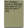 The Michigan Guide To Teaching Eap Skills For The Toefl Ibt [with 2 Cds] door Lynn M. Stafford-Yilmaz