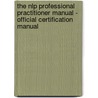 The Nlp Professional Practitioner Manual - Official Certification Manual door Matt Traverso
