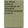 The Official Patient's Sourcebook On Idiopathic Thrombocytopenic Purpura door Icon Health Publications
