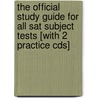The Official Study Guide For All Sat Subject Tests [with 2 Practice Cds] door College Board the