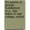 The Poems Of George Huddesford, M.A., Late Fellow Of New College, Oxford door Anonymous Anonymous