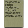 The Poems Of George Huddesford, M.A., Late Fellow Of New College, Oxford door George Huddesford