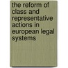 The Reform of Class and Representative Actions in European Legal Systems by Christopher J.S. Hodges
