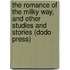 The Romance of the Milky Way, and Other Studies and Stories (Dodo Press)