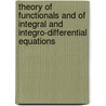 Theory Of Functionals And Of Integral And Integro-Differential Equations door Vito Volterra