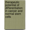 Therapeutic Potential Of Differentiation In Cancer And Normal Stem Cells door Juan Antonio Marchal
