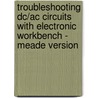 Troubleshooting Dc/ac Circuits With Electronic Workbench - Meade Version door Richard Parker