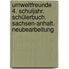 Umweltfreunde 4. Schuljahr. Schülerbuch. Sachsen-Anhalt. Neubearbeitung by Unknown