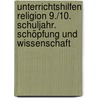 Unterrichtshilfen Religion 9./10. Schuljahr. Schöpfung und Wissenschaft door Susanne Rave