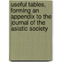 Useful Tables, Forming An Appendix To The Journal Of The Asiatic Society