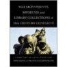 War Monuments, Museums And Library Collections Of 20th Century Conflicts by Steven Rajtar