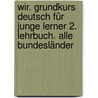 Wir. Grundkurs Deutsch für junge Lerner 2. Lehrbuch. Alle Bundesländer by Unknown