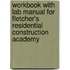 Workbook With Lab Manual For Fletcher's Residential Construction Academy