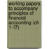Working Papers to Accompany Principles of Financial Accounting (Ch 1-17)